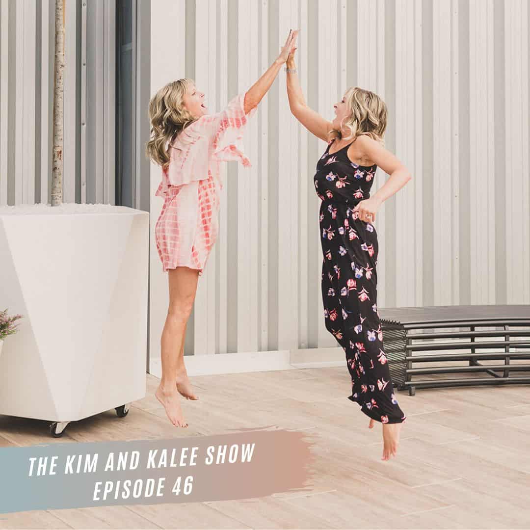 Kim and Kalee Jumping with text that says The Kim and Kalee Show Episode 46