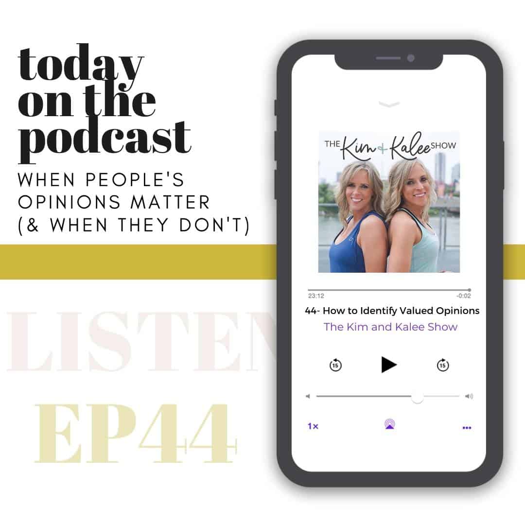 How to Identify Valued Opinions - The Kim and Kalee Show_ Episode 44