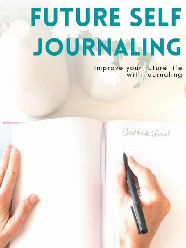 Tips and Benefits of Future Self Journaling