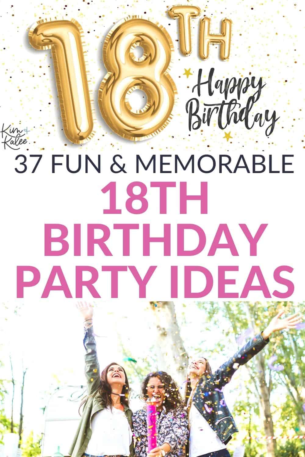 37 Fun & Memorable 18th Birthday Party Ideas