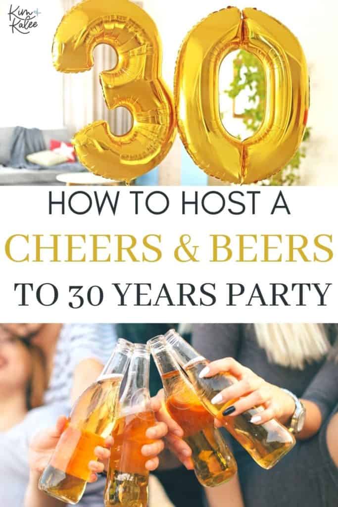 How to Host a Cheers and Beers to 30 Years Party