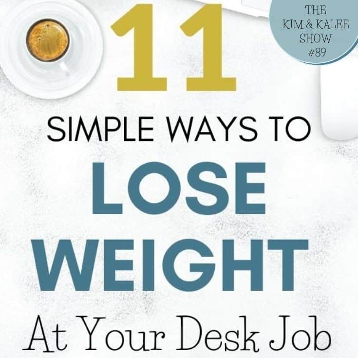 Graphic with text 11 Simple Ways to Lose Weight at Your Desk Job