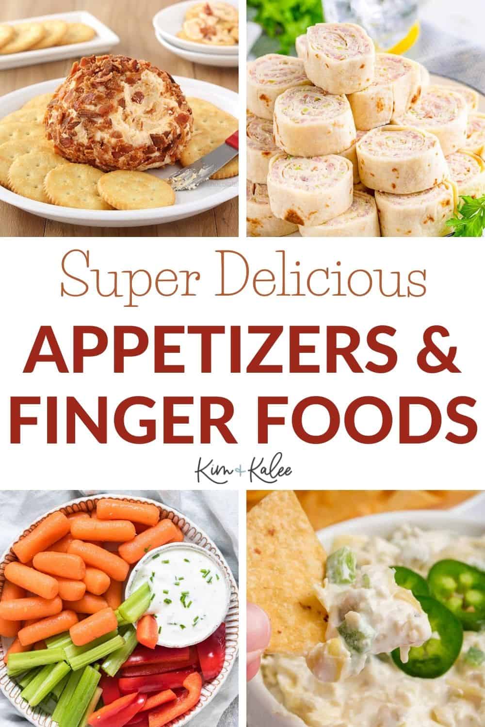 4 examples of great appetizers with the words Super Delicious Appetizers & Finger Foods