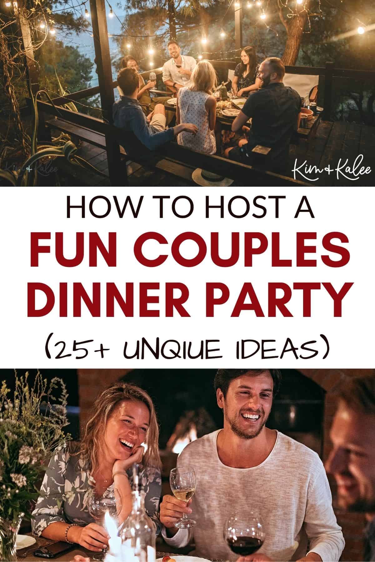 collage of a close up of a couple enjoying a dinner party and a far off shot showing a dinner party of friends - Text overlay in the middle reads How to Host a Fun Couples Dinner Party 25 Unique Ideas