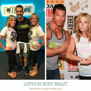 LIIFT4 vs Body Beast - The Kim & Kalee Show #127