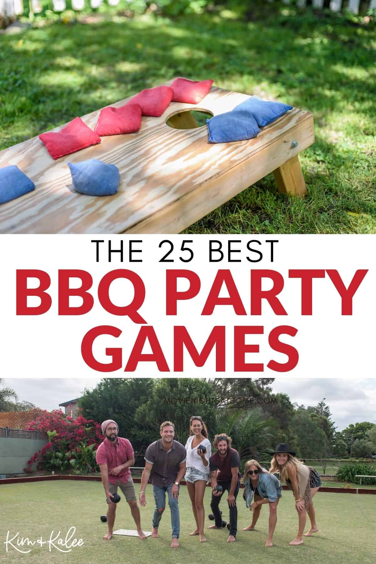 collage of a close up of a cornhole board and a group of adults playing corn hole - text overlay in the middle says The 25 Best BBQ Party Games