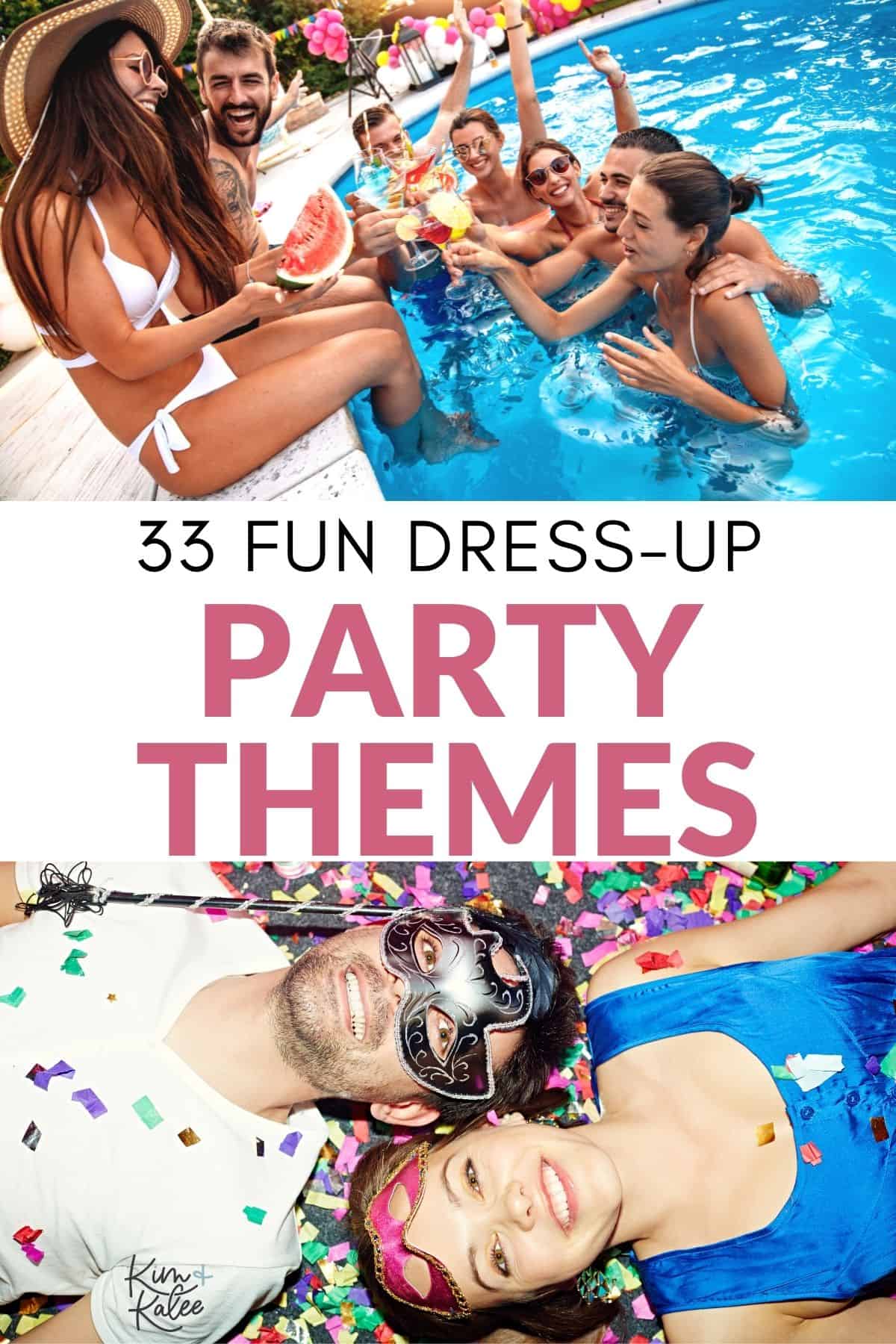 Collage of a mardi gras party and pool party - text overlay "33 Fun Dress Up Party Themes for Adults"