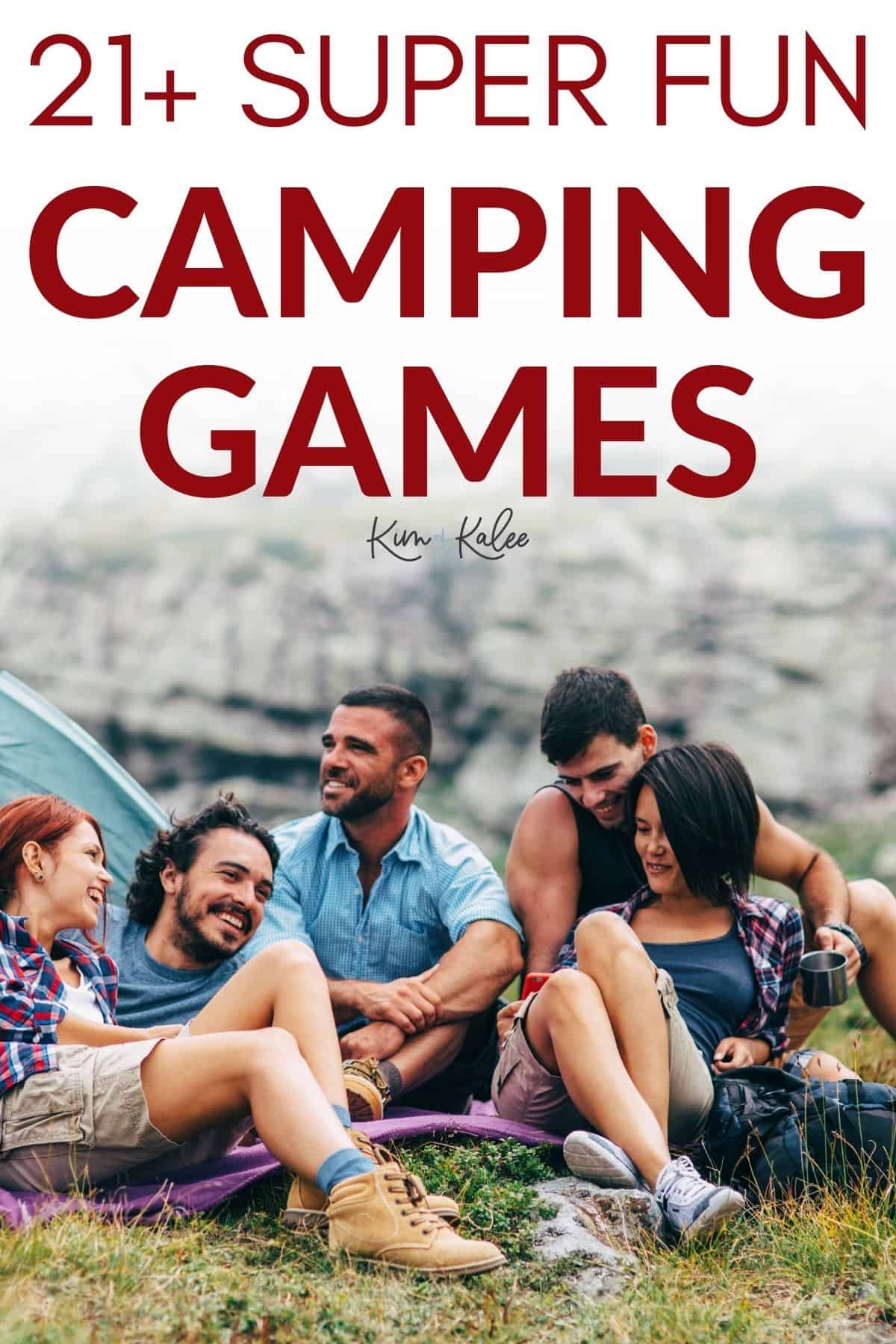 friends with text overlay "21+ super fun camping games"