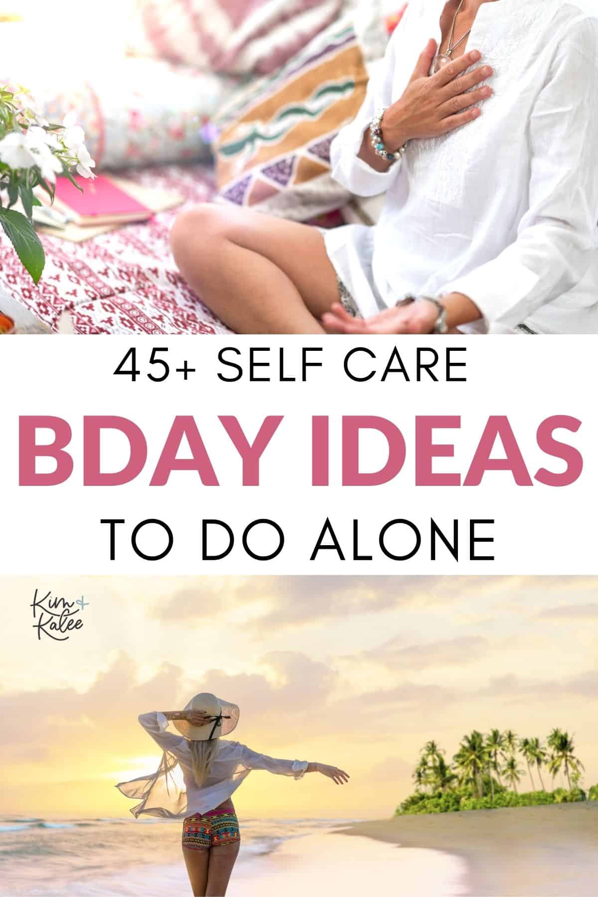 collage of a woman meditating and another on the beach - text overlay Self Care Birthday Ideas to Do Alone