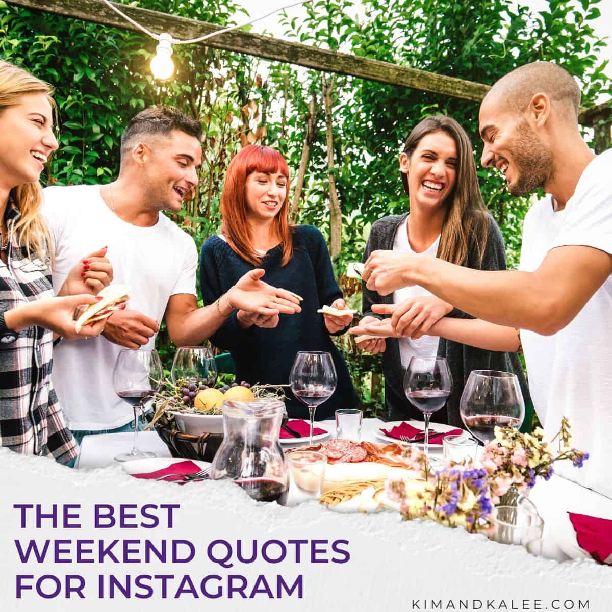 friends having dinner with text overlay Best weekend quotes for instagram 