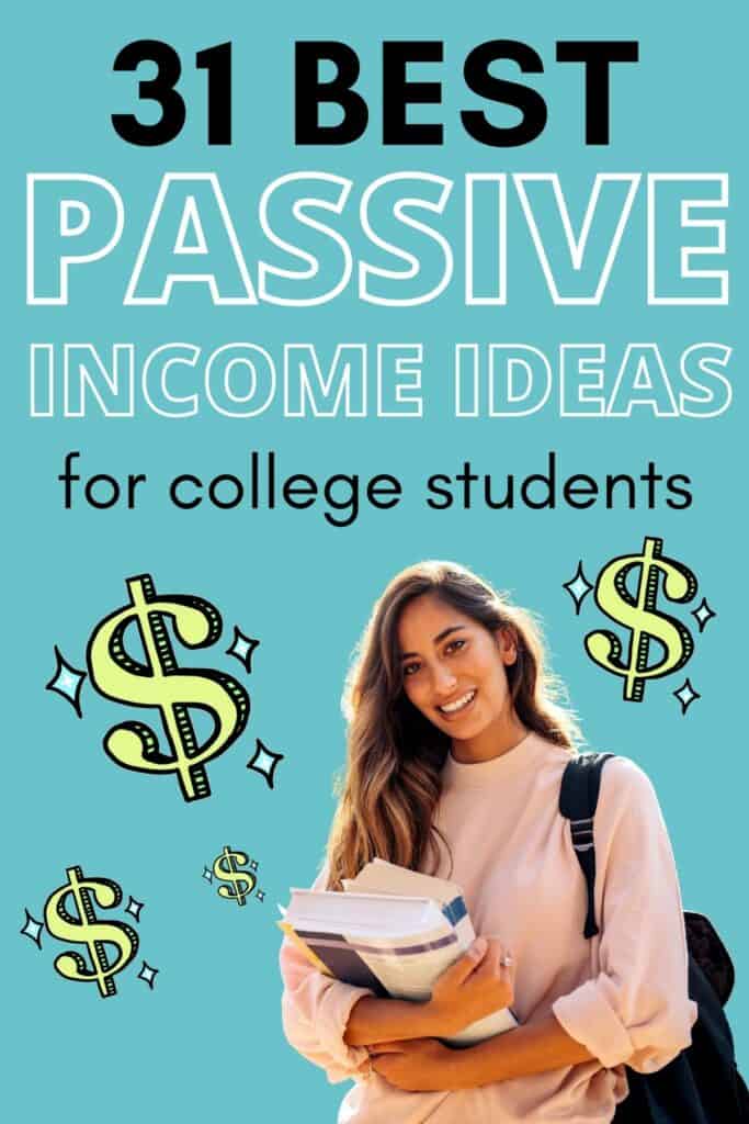 31 best passive income for college students with a female college student on the photo with dollar signs around her
