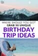 birthday trip ideas on a budget