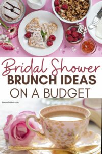 collage of brunch foods on the top and a cup of tea on the bottom - text overlay in the middle says bridal shower brunch ideas on a budget
