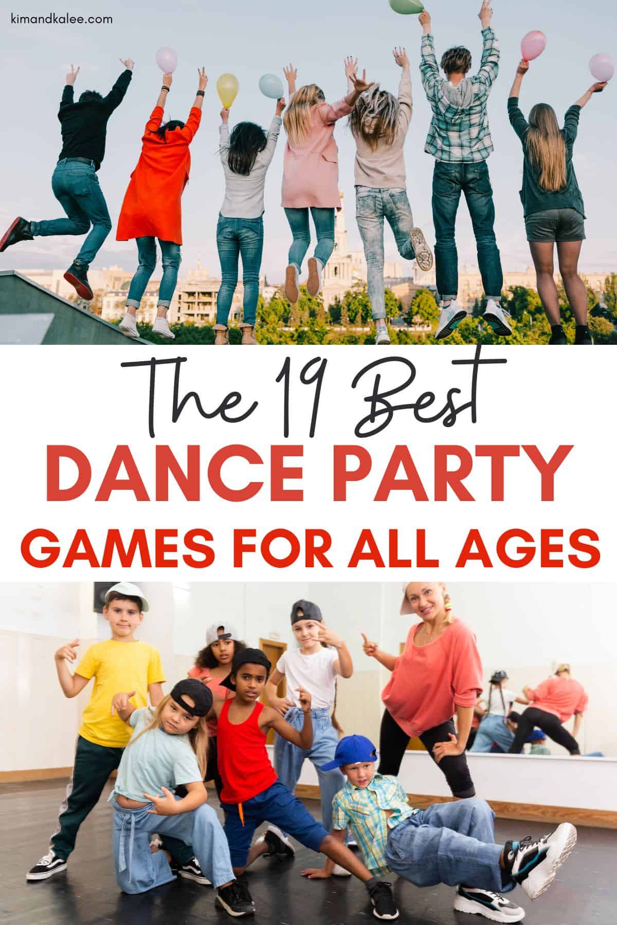 collage of kids of different ages - some teenagers or young adults - text overlay in the middle says the 19 best dance party games for all ages