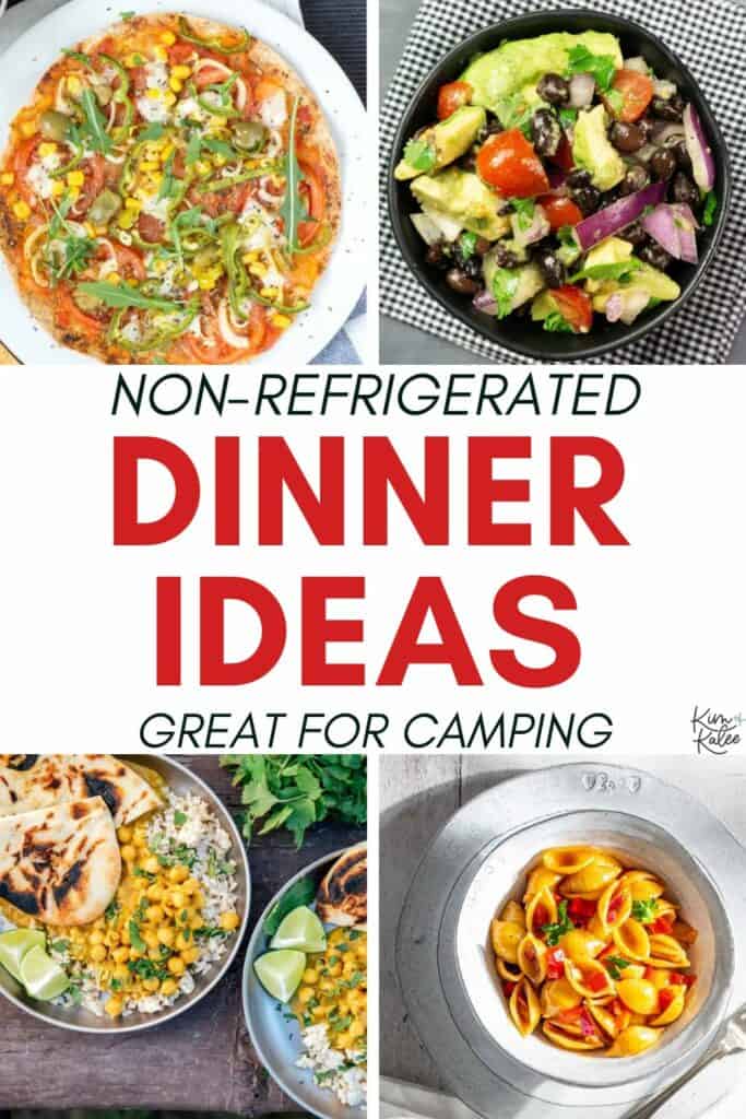 collage of 4 recipes - text overlay in the middle says non-refrigerated dinner ideas great for camping