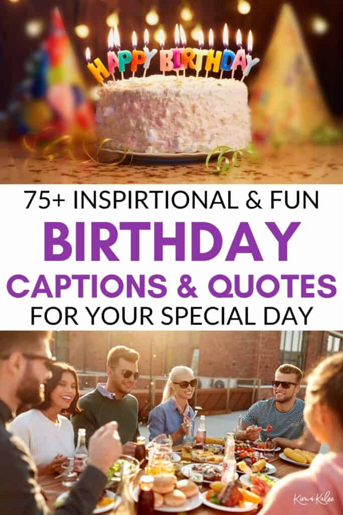 a birthday cake on top with candles and a family celebrating on the bottom of the image - in the middle there is text overlay that says 75+ inspirational and fun birthday captions and quotes for your special day