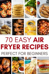 collage of 12 recipes - text overlay says 70 easy air fryer recipes perfect for beginners