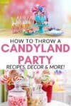 How To Throw A Candyland Theme Party (Food & Decor)