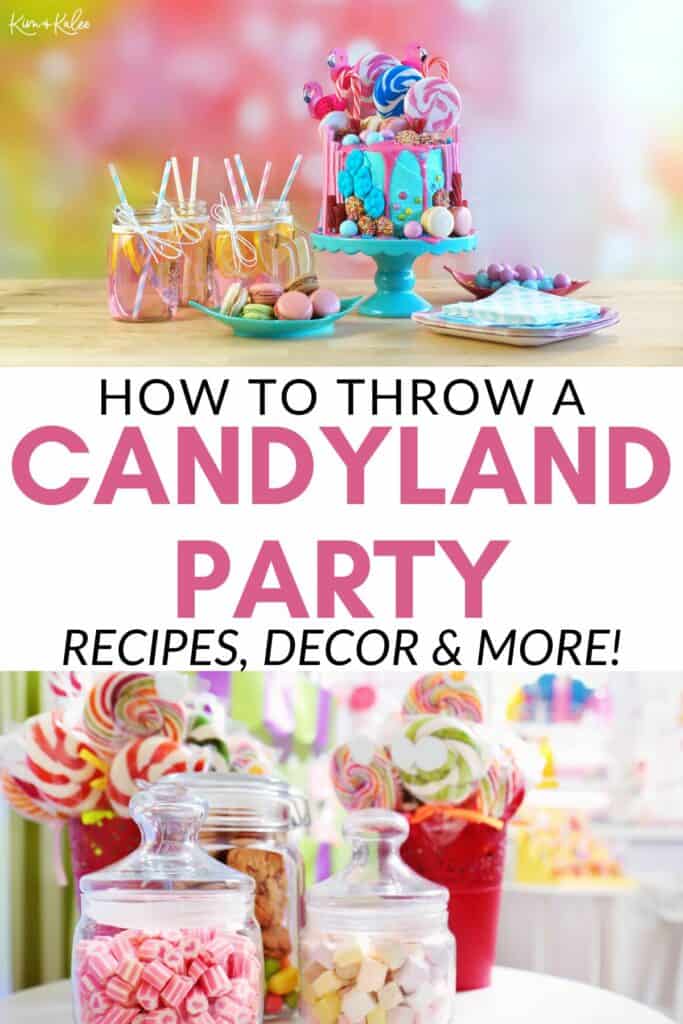 collage of party pictures and text overlay in the middle reads How to Throw a Candyland Party - recipes, decor, and more