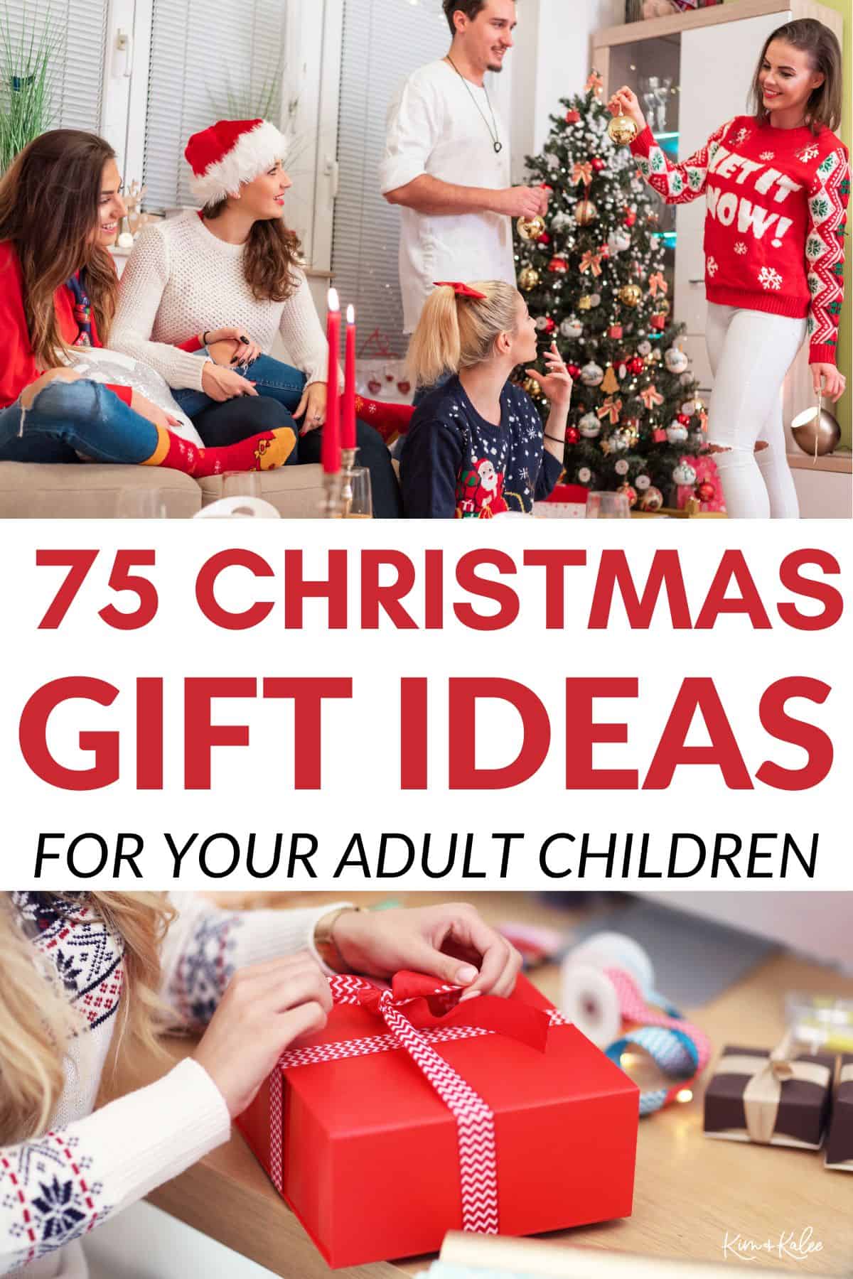 collage of a family celebrating Christmas and a close up of a woman wrapping a present - text overlay in the middle says 75 Christmas gift ideas for your adult children