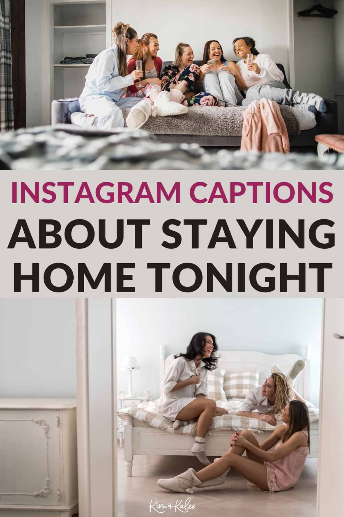 collage of a group of young women staying at home - text overlay in the middle says instagram captions about staying home tonight