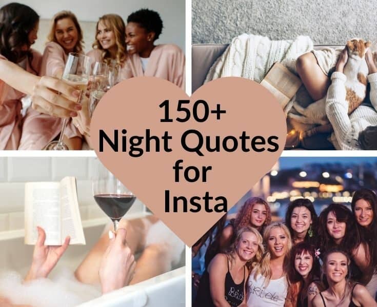 collage of different pictures of nights out - text in the middle says 150 night quotes for instagram