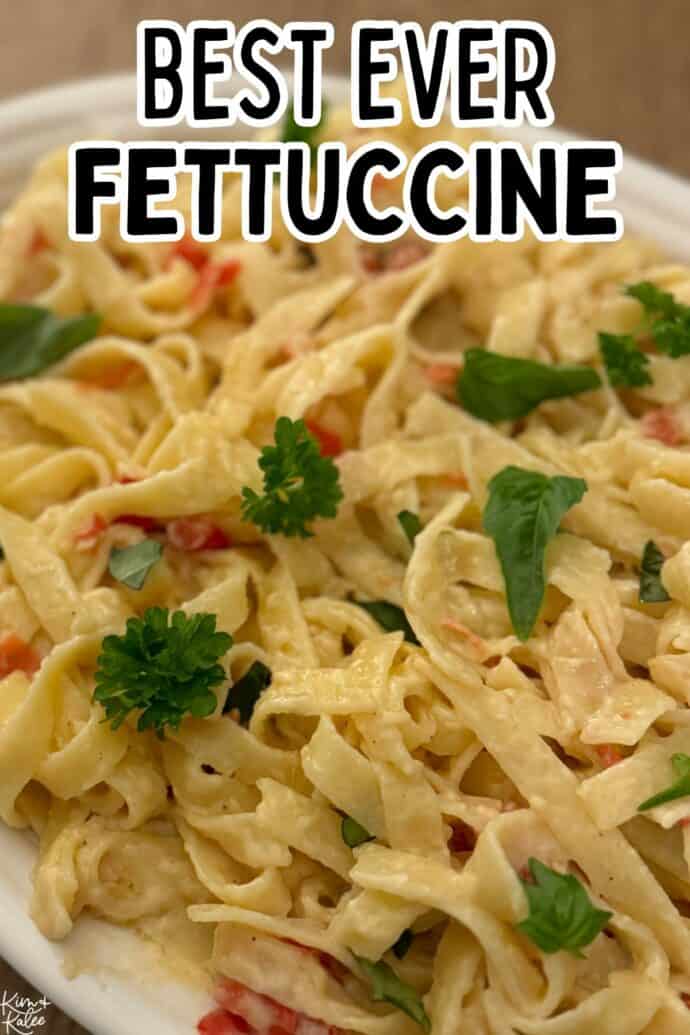 the finished recipe with the text overlay: Best ever fettuccine